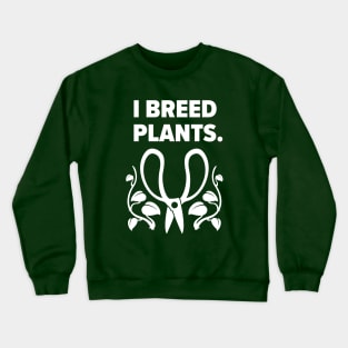 Propagating Day Plant Humor Collection Crewneck Sweatshirt